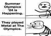 Summer Olympics '24 is Happening. They played Metal at The Olympics. made with mematic