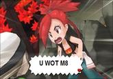 U WOT M8