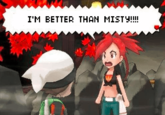 I'M BETTER THAN MISTY!!!!