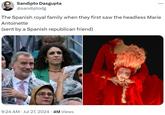 Sandipto Dasgupta @sandiptodg The Spanish royal family when they first saw the headless Marie Antoinette (sent by a Spanish republican friend) 9:24 AM Jul 27, 2024 · 4M Views •