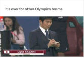 it's over for other Olympics teams Light YAGAMI Allenatore