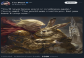 Tim Pool @Timcast TIMCAST Follow "You'll never know want or loneliness again." Trump said. "The world was cruel to you, but you have Trump now." 7:00 AM 7/30/24 From Earth 536K Views