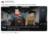 Smart Alec TheSmartAlec1 "First Amber now Lois" oh BROTHER THIS GUY STINKS SHYSTAR My Adventrues with Superman Clip-First Amber now Lois Skystar 19K views 14 hours ago 3:14 PM Jun 16, 2024 • 1M Views adult 10:58