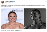Casey B. Head @CaseyBHead Gigastacy shows up in real life, and the RW bros are mad about it? I do not understand. Sports 10:09 AM Jul 30, 2024 670.2K Views ...