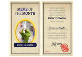 MEME OF THE MONTH A Gnomes vs. Knights Upon recommendation of our research community and by the virute of the authority vested in them, Know Your Meme hereby confers upon Gnomes vs. Knights this certificate of memeship in recognition of its outstanding reception during the month of July 2024 N0724 CERTIFIED