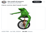 the wolf of poems @sabatonfan69 Here come dat hawk tuah! 4:50 PM ⚫ Jul 26, 2024 39.8K Views • Follow ...