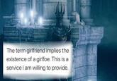 she is girlfoe The term girlfriend implies the existence of a girlfoe. This is a service I am willing to provide.
