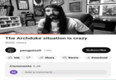 The Archduke situation is crazy 800K views 50k penguinz0 15M Subscribe Share Remix ✓ Download Comments 5.2K M Add a comment...