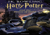 J.K. ROWLING Harry Potter and the House of mold BLOOMSBURY