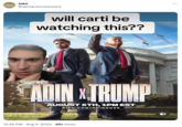 Jake @JacobJohnHoward Rice Da Vinci will carti be watching this?? ADIN & TRUMP AUGUST 5TH, 1PM EST KICK.COM/ADINROSS 12:46 PM • Aug 5, 2024 931 Views