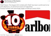 Tim Cosmo @ The Casino @CosmoFNaFNews FNAF News: The August 5th Collab with FNAF has been confirmed to be with Marlboro, an American brand of cigarettes. Freddy Fazbear will seemingly begin smoking in early 2025. 10 YEARS arlbo 1:00 PM - Aug 5, 2024 - 455.2K Views