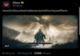 Xbox⭑ @Xbox wooimbouttamakeanameformyselfere ALT Read message 6:33 p.m. .05 Aug 24.536K Views