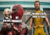 imgflip.com THE MY NEW HIRE MANAGER ME WHO'S BEEN THERE 15 YEARS