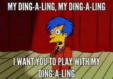 MY DING-A-LING, MY DING-A-LING I WANT YOU TO PLAY WITH MY DING-A-LING