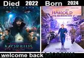 Died 2022 Born 2024 JARED LETO (A ERLEBE EINE WELT, IN DER ALLES WAS DU MALST LEBENDIG WIRD! ZACHARY LEVI HAROLD UND DIE ZAUBERKREIDE A NEW MARVEL LEGEND ARRIVES MORBIUS EXCLUSIVELY IN CINEMAS APRIL 1 NUR IM KINO welcome back MORBIUS