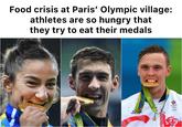 Food crisis at Paris' Olympic village: athletes are so hungry that they try to eat their medals Rioz adic s Rio 2016 TEAM GB Rio 2016.