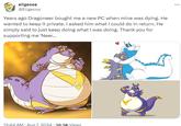 eligecos @Eligecos Years ago Dragoneer bought me a new PC when mine was dying. He wanted to keep it private. I asked him what I could do in return. He simply said to just keep doing what I was doing. Thank you for supporting me 'Neer... 12:44 AM Aug 7. 2024 36.5K Views