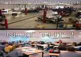 School should look like this. NE NOT THIS!