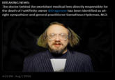 Doctor behind Dragoneer's Medical Fees has been Identified BREAKING NEWS: The doctor behind the exorbitant medical fees directly responsible for the death of FurAffinity owner @Dragoneer has been identified as alt- right sympathizer and general practitioner Samatheus Hydeman, M.D. 4:25 PM - Aug 7, 2024