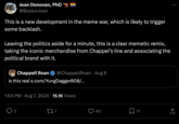 Joan Donovan, PhD @BostonJoan This is a new development in the meme war, which is likely to trigger some backlash. Leaving the politics aside for a minute, this is a clear memetic remix, taking the iconic merchandise from Chappel's line and associating the political brand with it. Chappell Roan @ChappellRoan · Aug 6 is this real x.com/YungDagger808/... 1:54 PM • Aug 7, 2024 15.1K Views 3 127 40 R 17 ↑