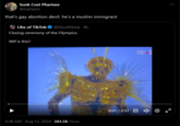 closing ceremony Sunk Cost Pharisee @Liamjsm that's gay abortion devil. he's a muslim immigrant Libs of TikTok@libsoftiktok - 8h Closing ceremony of the Olympics. W-- is this? 0:01 / 0:57 CC 4:48 AM - Aug 12, 2024 - 283.5K Views direct