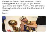 Dame to Steph last season: "He's seeing that it's tough to get those quality looks right now... It's different than what it's looked like the last 4-5 years." Now: 21-22 NBA Chanipiens WADE FB.COM/NBAMEMES