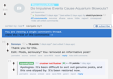 211 Discussion/Article Do Impulsive Events Cause Aquarium Blowouts? self.Aquariums 21 Submitted 3 days ago * (last edited 2 days ago) by sketchyscience 42 comments source share save hide report crosspost hide all child comments sorted by: top navigate by You are viewing a single comment's thread. view the rest of the comments → subscribe [-] [-] Soronya • 19 points 2 days ago* (last edited 2 days ago) Thank you for this. Edit: Mods, seriously? You removed an informative post? permalink source embed save save-RES report reply hide child comments squeakytea crusher not flusher [M] •-11 points 1 day ago Apologies. It's been difficult to sort out genuine posts, and this one slipped by. It's been restored now. permalink source embed save save-RES parent report reply