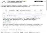 The Noob Painter* @TheNoobPainter Follow The AdMech were right about the hideousness of the Abominable Intelligences. how to fight world eaters ✓ All Videos Images Forums Shopping Al Overview Learn more: Here are some tips for fighting World Eaters as Admech in Warhammer 40,000: Get into melee World Eaters specialize in melee combat, so try to get close to them and fight hand-to- hand. 11:18 AM 8/13/24 6.8K Views . 50 Reposts 2 Quotes 376 Likes 10 Bookmarks