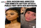 KYFLV SKAI JACKSON WAS ARRESTED FOR DOMESTIC BATTERY AFTER A PUBLIC FIGHT WITH HER BOYFRIEND
