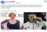 "Known transphobe J.K Rowling has been named in a cyberbullying lawsuit filed by Olympic gold medallist Imane Khelif." ONE One Take TAKE NEWS @OneTakeNews. Follow Known transphobe J.K Rowling has been named in a cyberbullying lawsuit filed by Olympic gold medallist Imane Khelif. (via bit.ly/4cnVwvq) CALIF OF IBLIORI 5:57 PM - Aug 13, 2024 PEAK X