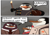 KABOOM INDEED YOU DRUNKEN WRETCH! KABOOM? Bill The Threat~