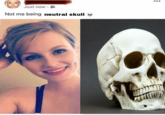 Just now Not me being neutral skull