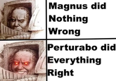 Magnus did Nothing Wrong Perturabo did Everything Right
