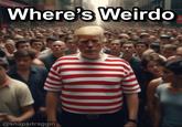 Where's Weirdo @snapsdraggin