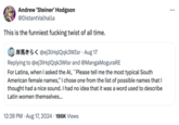 Andrew 'Steiner' Hodgson @DistantValhalla This is the funniest f------ twist of all time. #5 @ej3lHqlQqk3WIsr⚫ Aug 17 Replying to @ej3IHqlQqk3Wlsr and @MangaMoguraRE For Latina, when I asked the AI, "Please tell me the most typical South American female names," I chose one from the list of possible names that I thought had a nice sound. I had no idea that it was a word used to describe Latin women themselves... 12:38 PM • Aug 17, 2024 186K Views