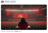 Donald J. Trump @realDonaldTrump 7:50 AM • Aug 18, 2024 63.5M Views CHICAGO :