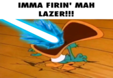 IMMA FIRIN' MAH LAZER!!!