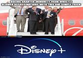 BOEING GRANTED IMMUNITY FROM WHISTLE BLOWER ASSASSINATIONS WITH THIS ONE SIMPLE TRICK PER copyright AirTeamImages NTAL imgflip.com Disney+