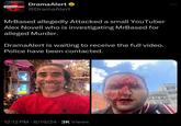 #Drama Alert DramaAlert * @DramaAlert MrBased allegedly Attacked a small YouTuber Alex Novell who is investigating MrBased for alleged Murder. DramaAlert is waiting to receive the full video. Police have been contacted. SCARS ARE TATTOOS 12:12 PM - 8/19/24 3K Views Mark I