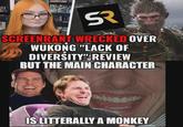 SR SCREENRANT WRECKED OVER WUKONG "LACK OF DIVERSITY" REVIEW BUT THE MAIN CHARACTER IS LITTERALLY A MONKEY