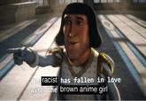 The racist has fallen in love with the brown anime girl O