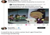 Dear Ashley... @asj519.5h Using your own voice character is iconic lol Cree Summer @IAmCreeSummer .7h Found GUILTY of 34 FELONY counts M-----------!!!!!! #trumpforprison ☑ 13 t 2.8K 18K 417K Camilla @SpicyCammy Follow 000 I used to be a voice actor but I got fired for moaning randomly