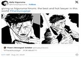 daily higuruma @hourlyhiguruma. Follow X giving us higuruma hiromi. the best and hot lawyer in this world #thankyougege Thee's Strongest Soldier @EisakuOtomo "#ThankYouGege" ...FOR WHAT??! 6:51 AM Aug 20, 2024