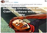Noah @Noah_sky9 Follow Yuji, after killing sukuna and getting paid 100 million dollars (average sorcerer salary) Smiling through it all! Can't believe this my life X