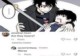 Jonathan Heart Are they lovers? 5d Reply Liked by creator secret brittany Creator Worse 5d Reply 1816 1821