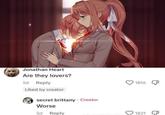 Jonathan Heart Are they lovers? 5d Reply Liked by creator secret brittany Creator Worse 5d Reply 1816 1821