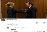 Jonathan Heart Are they lovers? 5d Reply Liked by creator secret brittany Creator Worse 5d Reply 1816 1821