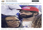 Rob DenBleyker @RobDenBleyker Follow why is @MattWalsh Blog walking around the DNC in a disguise? straight up weirdo behavior AMALA PARRIS ESIDENT • TE 9:50 PM ⚫ Aug 20, 2024 1.4M Views