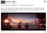 Our worlds, together in The Outer Worlds.   See the Halcyon Colony like never before in Secret Level, the gaming anthology series coming exclusively to Prime Video December 10. Obsidian @Obsidian Follow Our worlds, together in The Outer Worlds. X See the Halcyon Colony like never before in Secret Level, the gaming anthology series coming exclusively to Prime Video December 10. 4:06 PM - Aug 21, 2024