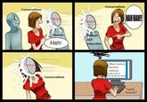 Conservatives Mem Mema Meme Liberals Hah! Women and minorities Conservatives Conservatives When memes become unfunny 20,000 words on why the left can't meme HAH HAH!! typing furiously*
